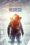 Regreso (Las crónicas de la invasión - Libro cuatro): Un thriller de ciencia ficción