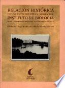 Relación histórica de los antecedentes y origen del Instituto de Biología