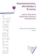 Representaciones, identidades y ficciones. Lectura crítica de la historia de las historias de la literatura latinoamericana