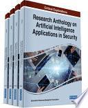 Research Anthology on Artificial Intelligence Applications in Security