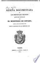 Reseña documentada de los principales negocios que se han ventilado por et ministerio de estado, 1840 hasta la reunion de las Cortes de 1841