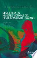Resiliencia en mujeres víctimas de desplazamiento forzado
