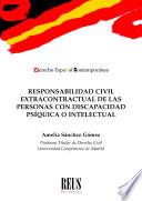 Responsabilidad civil extracontractual de las personas con discapacidad psíquica o intelectual