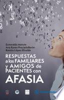 Respuestas a los familiares y amigos de pacientes con afasia