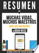 Resumen De Muchas Vidas, Muchos Maestros (Many Lives, Many Masters) - De Brian Weiss
