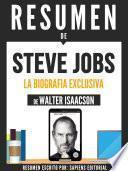 Resumen De Steve Jobs: La Biografia Exclusiva - De Walter Isaacson