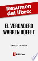 Resumen del libro El verdadero Warren Buffett de James O'Loughlin