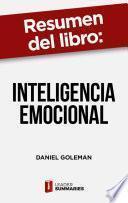 Resumen del libro Inteligencia Emocional de Daniel Goleman
