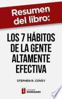 Resumen del libro Los 7 hábitos de la gente altamente efectiva de Stephen R. Covey