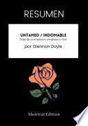RESUMEN - Untamed / Indomable: Deja de complacer, empieza a vivir Por Glennon Doyle