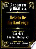 Resumen Y Analisis - Relato De Un Naufrago - Basado En El Libro De Gabriel Garcia Marquez