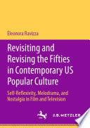 Revisiting and Revising the Fifties in Contemporary US Popular Culture