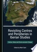 Revisiting Centres and Peripheries in Iberian Studies