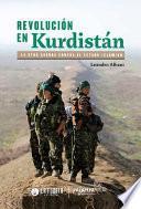 Revolución en Kurdistán. La otra guerra contra el Estado Islámico