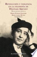 Revolución y violencia en la filosofía de Hannah Arendt.