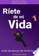 RÍETE DE MI VIDA ANTES DE QUE YO ME RÍA DE LA TUYA