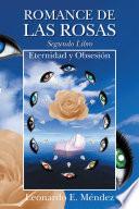 Romance de las rosas. Segundo Libro - Eternidad y Obsesión