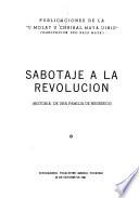 Sabotaje a la revolución (historia de una familia de negreros) Ichcaanziho, Yukalpeten