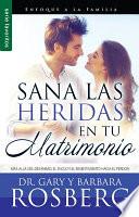 Sana Las Heridas En Tu Matrimonio=healing the Hurt in Your Marriage
