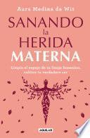 Sanando la herida materna