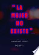 Scilicet. La mujer no existe