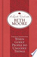 Scriptures and Quotations from When Godly People Do Ungodly Things