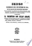 Sesión celebrada el dia 3 de octubre de 1844, en el salon del Instituto Español por la Academia de profesores de primera educacion, para demostrar las ventajas que ofrece la reforma de ortografia adoptada y publicada por la misma Academia