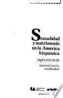 Sexualidad y matrimonio en la América hispánica