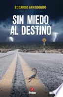 Sin miedo al destino