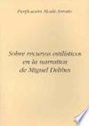 Sobre recursos estílisticos en la narrativa de Miguel Delibes