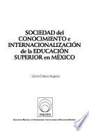 Sociedad del conocimiento e internacionalización de la educación superior en México