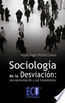 Sociología de la desviación: una aproximación a sus fundamentos