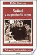 Soñad y os quedaréis cortos