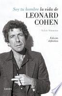 Soy tu hombre. La vida de Leonard Cohen