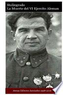 Stalingrado La Muerte del VI Ejercito Aleman
