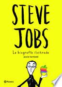 Steve Jobs. La Biografia Ilustrada
