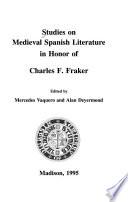 Studies on Medieval Spanish Literature in Honor of Charles F. Fraker