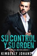 Su Control Y Su Orden: Romance Con El Multimillonario