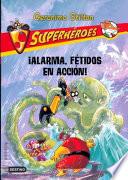 Superhéroes 8. ¡Alarma, fétidos en acción!