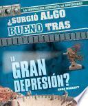 ¿Surgió algo bueno tras la Gran Depresión? (Did Anything Good Come Out of the Great Depression?)