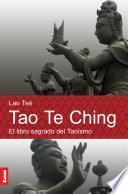 Tao Te Ching. El libro sagrado del taoismo