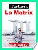 Tartaria - La Matrix