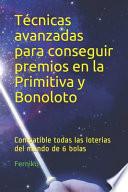 Técnicas avanzadas para conseguir premios en la Primitiva y Bonoloto