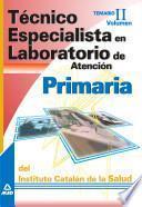Técnico especialista en laboratorio de atención primaria del instituto catalán de la salud. Temario volumen ii
