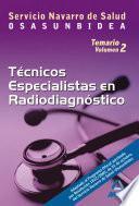 Tecnicos Especialistas de Radiodiagnóstico Del Servicio Navarro de Salud. Osasunbidea. Temario.volumen Ii