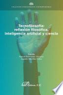 Tecnofilosofía: reflexión filosófica, inteligencia artificial y ciencia
