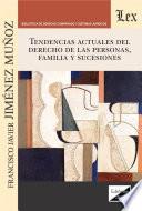 Tendencias actuales del derecho de las personas, familia y sucesiones