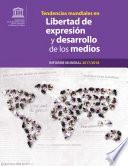 Tendencias mundiales en Libertad de Expresión y Desarrollo de los Medios