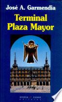 Terminal plaza mayor