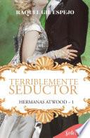 Terriblemente seductor (Hermanas Atwood 1)